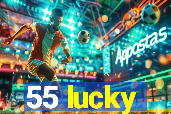 55 lucky